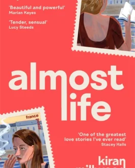 Almost Life – Kiran Millwood Hargrave