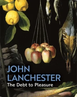 The Debt To Pleasure – John Lanchester