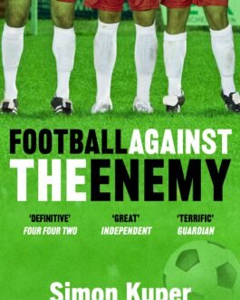 Football against The Enemy – Simon Kuper