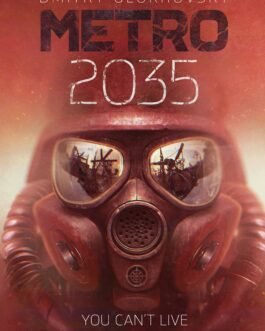 Metro 2035 : You Can’t Live Underground Forever – Dmitry Glukhovsky