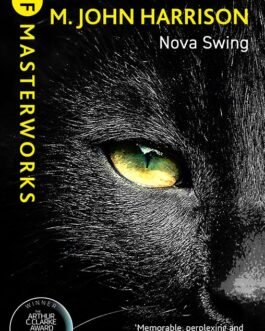 Nova Swing (SF Masterworks) – M. John Harrison