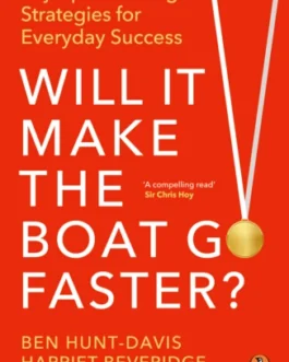 Will It Make The Boat Go – Ben Hunt-Davis, Harriet Beveridge