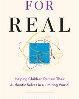 For Real : Helping children remain their authentic selves in a limiting World – Alexander Kopelman