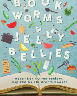 Bookworms & Jelly Bellies : More than 50 fun recipes inspired by children’s books – Ranjini Rao & Ruchira Ramanujam