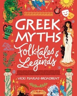Greek Myths : Folktales Legends – Vicki Psarias-Broadbent