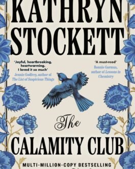 The Calamity Club – Kathryn Stockett