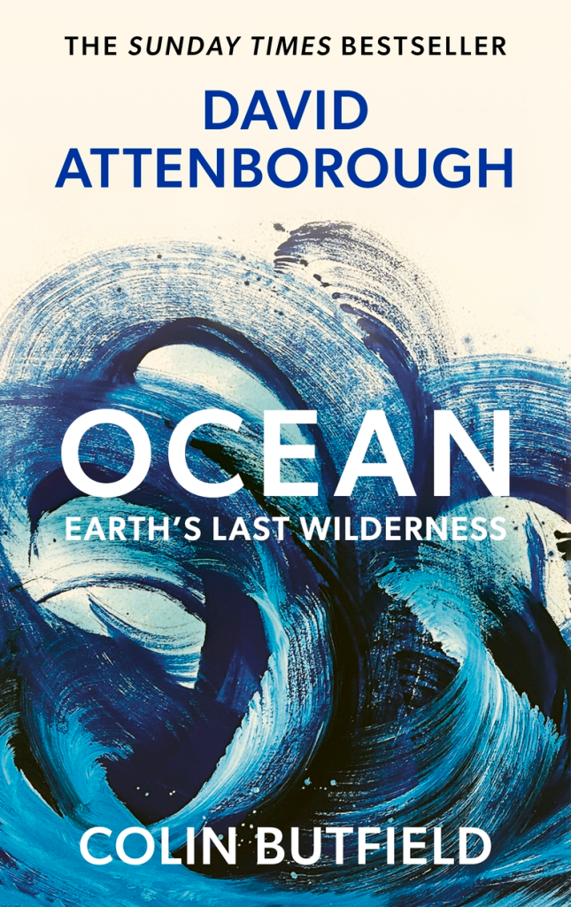Ocean : Earth's Last Wilderness - Colin Butfield
