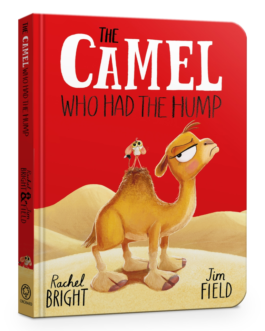 The Camel who had the Hump – Rachel Bright and Jim Field (Boardbook)
