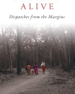 Staying Alive : Dispatches from the Margins – Ramani Atkuri