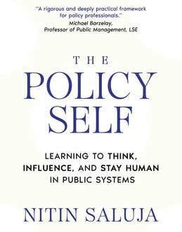 The Policy Self : Learning To Think, Influence, And Stay Human in Public Systems – Nitin Saluja