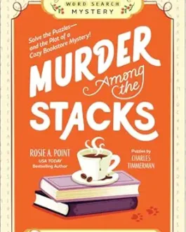 Murder among the Stacks (Volume 1) – Rosie A. Point and Charles Timmerman