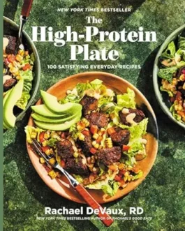 The High Protein Plate : 100 Satisfying everyday recipes – Rachael DeVaux (Hardcover)