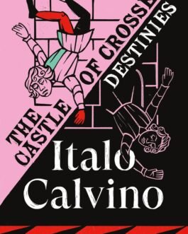 The Castle Of Crossed Destinies – Italo Calvino