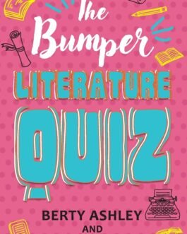 The Bumper Literature Quiz – Berty Ashley and Akhila Phadnis