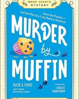 Murder by Muffin – Rosie A. Point and Charles Timmerman