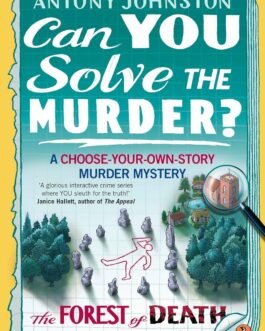 Can You Solve The Murder? : The Forest of Death – Anthony Johnston (Book 2)