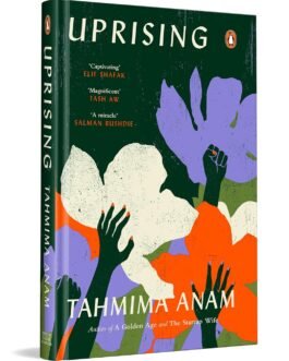 Uprising – Tahmima Anam (Hardcover)