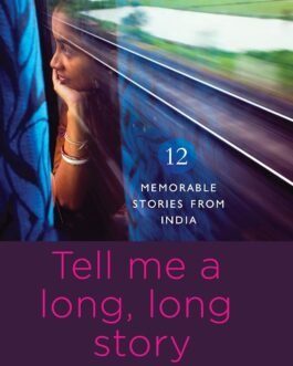 Tell Me a Long, Long Story : 12 Memorable Stories from India – Mini Krishnan (Hardcover)