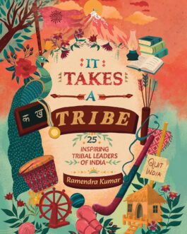 It takes A Tribe – Ramendra Kumar