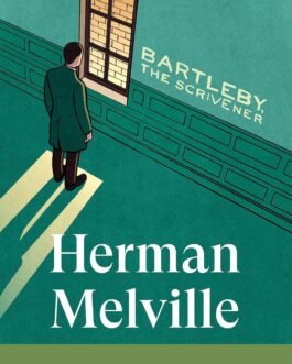 Bartleby, The Scrivener – Herman Melville