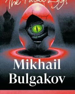 The Fatal Eggs – Mikhail Bulgakov