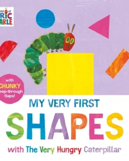 My Very First Shapes with The Hungry Caterpillar – Eric Carle