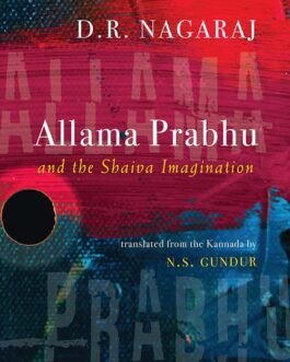 Allama Prabhu and the Shaiva Imagination – D.R. Nagaraj (Hardcover)