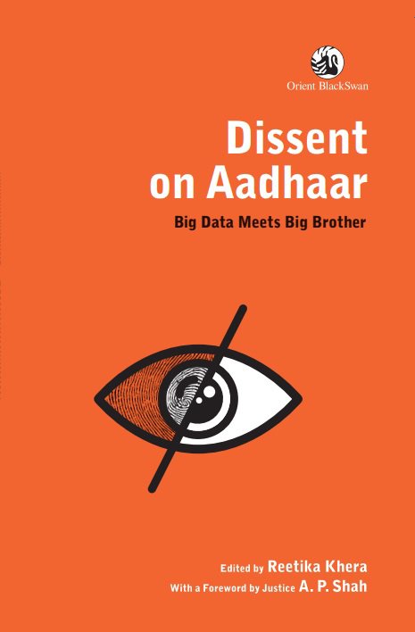 Dissent on Aadhaar : Big Data meets Big Brother - Reetika Khera