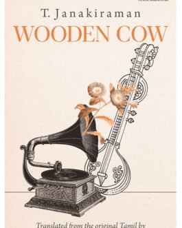 Wooden Cow – T. Janakiraman, translated from the original Tamil by Lakshmi Kannan