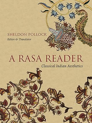 A Rasa Reader : Classical Indian Aesthetics - Sheldon Pollock