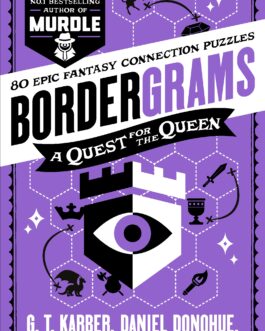 Bordergrams : A Quest for the Queen – G.T. Karber, Daniel Donohue, Dani Messerschmidt and Amin Osman