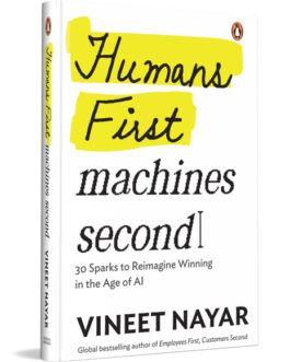 Human First Machines Second – Vineet Nayar (Hardcover)