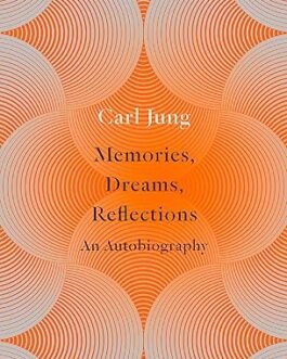 Memories, Dreams, Reflections : An Autobiography – Carl Jung