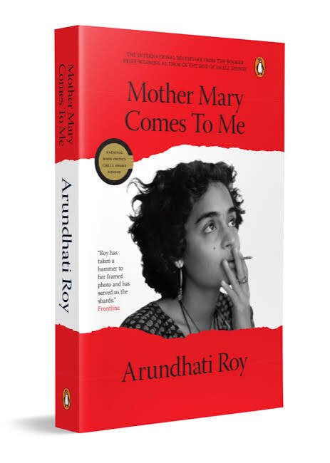 Mother Mary Comes To Me - Arundhati Roy