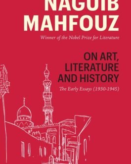 On Art, Literature and History – Naguib Mohfouz