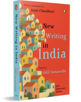 New Writing In India – Edited by Adil Jussawalla (50th Anniversary Edition)