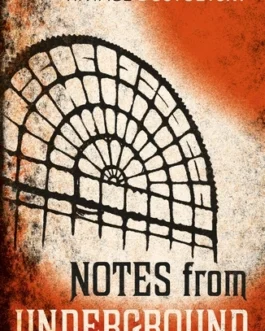 Notes from The Underground – Fyodor Dostoevsky and Richard Pevear