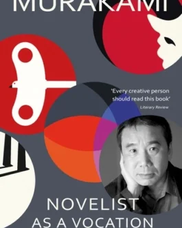 Novelist as a Vocation – Murakami