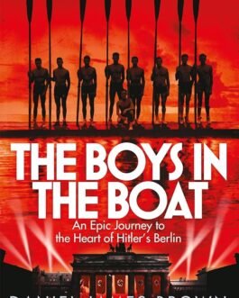 The Boys in the Boat – Daniel James Brown