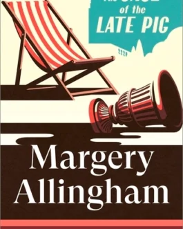 The Case Of The Late Pig – Margery Allingham