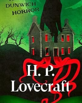 The Dunwich Horror – H.P. Lovecraft