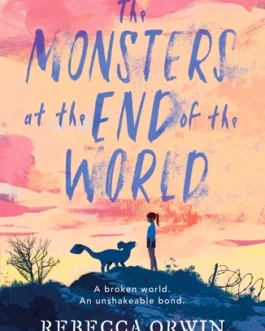 The Monsters at the End of the World – Rebecca Orwin