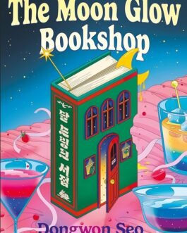 The Moon Glow Bookshop – Dongwon Seo, Translated by Shanna Tan