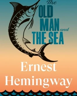 The Old Man And The Sea – Ernest Hemingway
