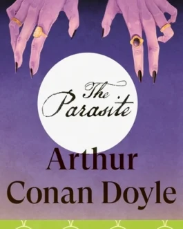 The Parasite – Arthur Connan Doyle