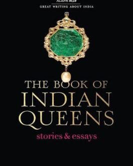 The Book Of Indian Queens : Stories & Essays (Hardcover)
