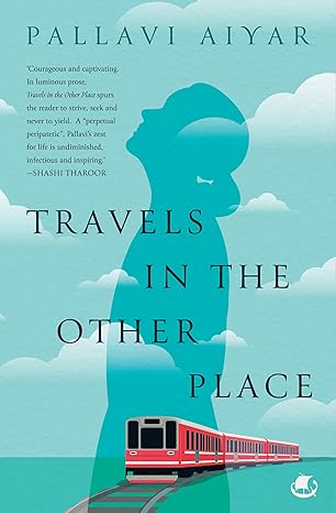 Travels in The Other Place - Pallavi Aiyar (Hardcover)