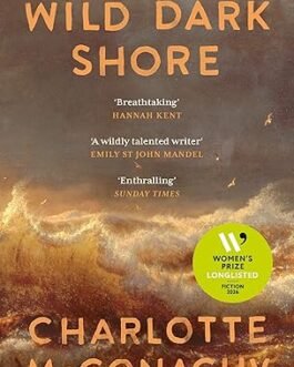 Wild Dark Shore – Charlotte McConaghy