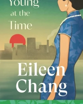 Young at the Time – Eileen Chang