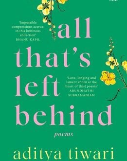 All that’s left behind – Aditya Tiwari